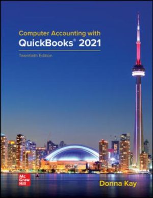 Computer Accounting with QuickBooks® 2021 20th Edition Kay