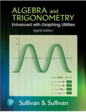 Solution Manual for Algebra and Trigonometry Enhanced with Graphing Utilities 8th Edition Sullivan