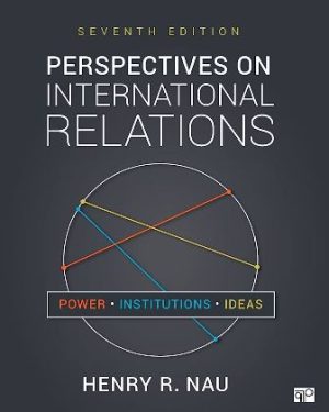 Test Bank for Perspectives on International Relations Power Institutions and Ideas 7th Edition Nau