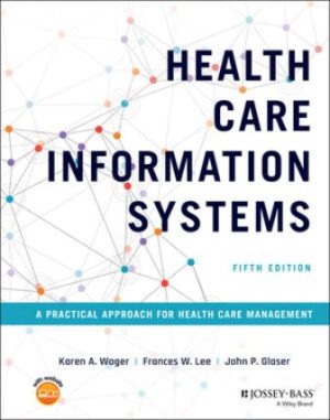 Test Bank for Health Care Information Systems: A Practical Approach for Health Care Management 5th Edition Wager