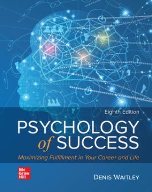 Test Bank for Psychology of Success: Maximizing Fulfillment in Your Career and Life 8th Edition Waitley