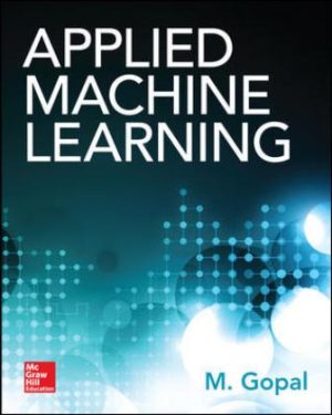 Solution Manual for Applied Machine Learning 1st Edition GOPAL