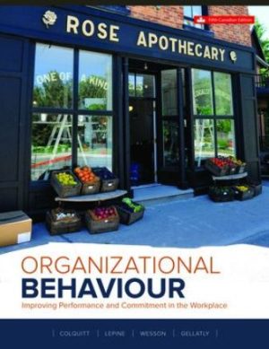 Solution Manual for Organizational Behaviour: Improving Performance And Commitment In The Workplace 5th Canadian Edition Colquitt