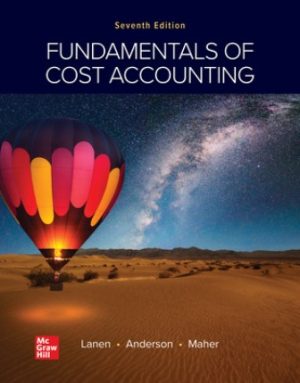 Solution Manual for Fundamentals of Cost Accounting 7th Edition Lanen