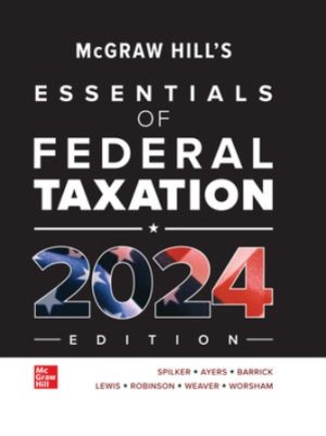 Solution Manual for McGraw-Hill's Essentials of Federal Taxation 2024 Edition 15th Edition Spilker