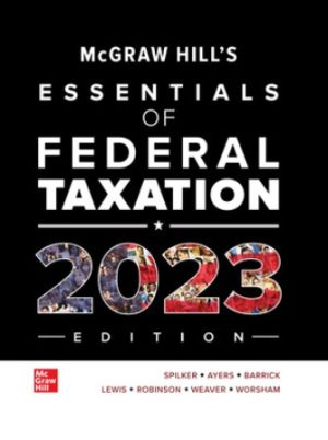 Solution Manual for McGraw-Hill's Essentials of Federal Taxation 2023 Edition 14th Edition Spilker