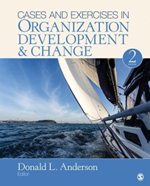 Solution Manual for Cases and Exercises in Organization Development and Change 2nd Edition Anderson