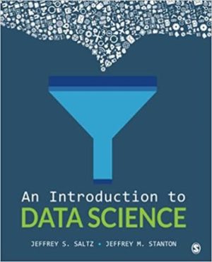 Solution Manual for An Introduction to Data Science 1st Edition Saltz