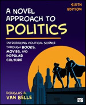 Test Bank for A Novel Approach to Politics Introducing Political Science through Books, Movies, and Popular Culture 6th Edition Van Belle