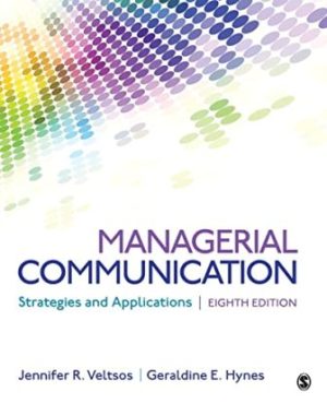 Test Bank for Managerial Communication Strategies and Applications 8th Edition Veltsos