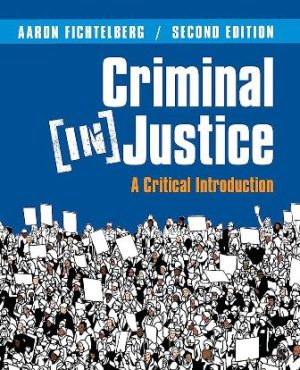 Test Bank for Criminal (In)Justice A Critical Introduction 2nd Edition Fichtelberg