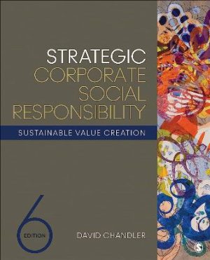 Test Bank for Strategic Corporate Social Responsibility Sustainable Value Creation 6th Edition Chandler 