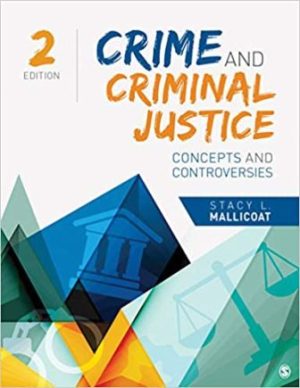 Test Bank for Crime and Criminal Justice: Concepts and Controversies 2nd Edition Mallicoat