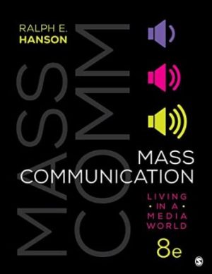 Test Bank for Mass Communication Living in a Media World 8th Edition Hanson