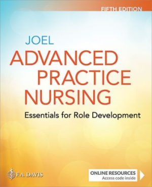 Test Bank for Advanced Practice Nursing Essentials for Role Development 5th Edition Joel