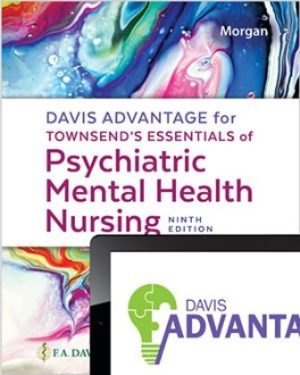 Test Bank for Davis Advantage for Townsend's Essentials of Psychiatric Mental Health Nursing 9th Edition Morgan 