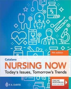 Test Bank for Nursing Now Today's Issues Tomorrow's Trends 9th Edition Catalano