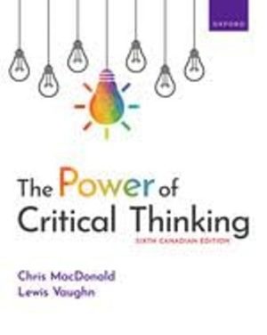 Test Bank for The Power of Critical Thinking 6th Canadian Edition MacDonald