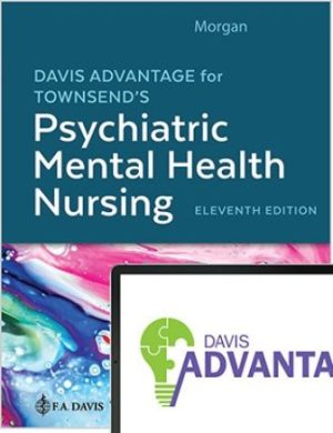 Test Bank for Davis Advantage for Townsend's Psychiatric Mental Health Nursing 11th Edition Morgan