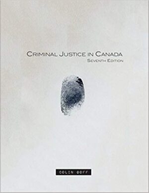 Test Bank for Criminal Justice in Canada 7th Edition Goff