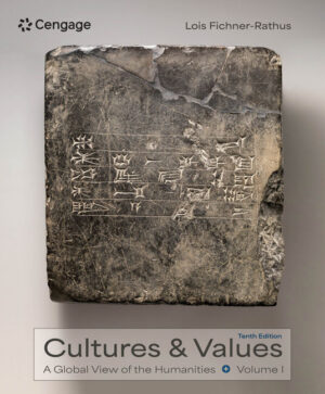 Test Bank for Cultures and Values: A Global View of the Humanities Volume I 10th Edition Fichner-Rathus