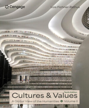 Test Bank for Cultures and Values A Global View of the Humanities Volume II 10th Edition Fichner-Rathus