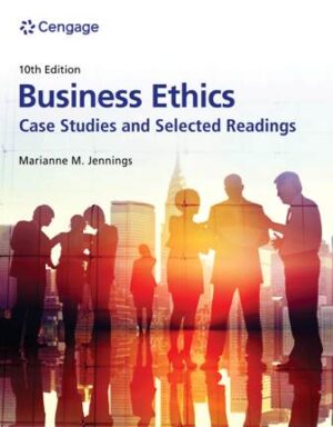 Solution Manual for Business Ethics Case Studies and Selected Readings 10th Edition Jennings